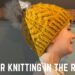 Tips for Knitting in the Round from Knitting in the Park