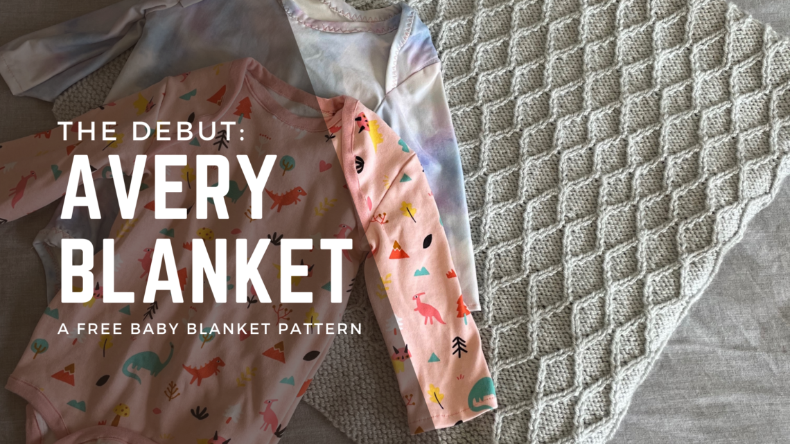 The Avery Blanket Debut
