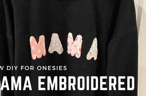 Mama embroidered sweatshirt - a fun DIY for those adorable baby onesies