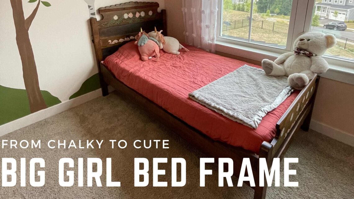 From chalky to cute! This Antique got a glow up to become my daughter's big girl bed frame