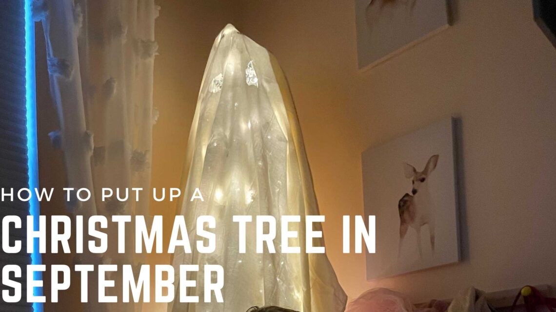 How to put up a Christmas Tree in September and still be on speaking terms with your partner.