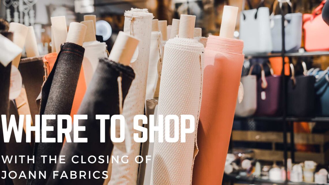Where to buy fabric with the closing of Joanns