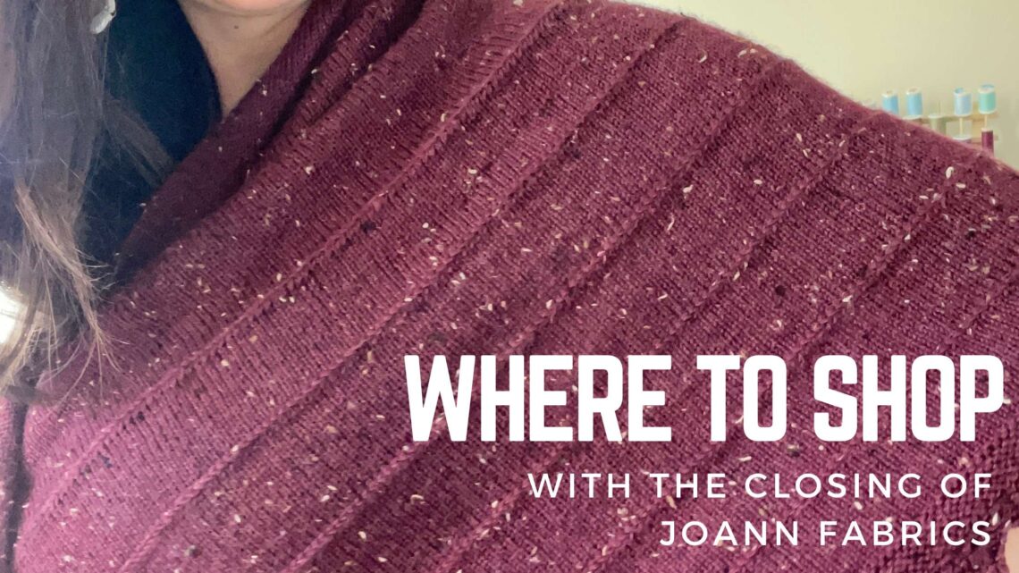 Where to Shop for Yarn with the Closing of Joann Fabrics