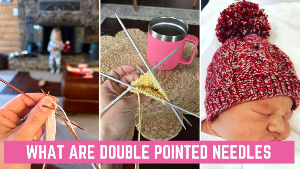 What are double pointed needles from Knitting in the Park